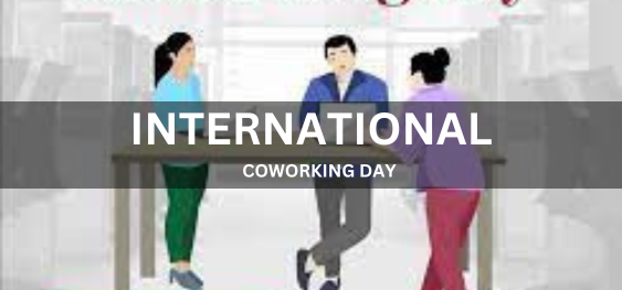 INTERNATIONAL COWORKING DAY  [अंतर्राष्ट्रीय सहकर्मी दिवस]